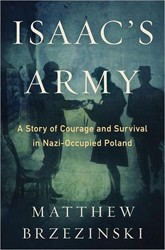 Cover of Isaac's Army: A Story of Courage and Survival in Nazi-Occupied Poland