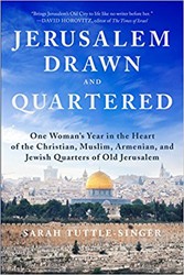 Cover of Jerusalem Drawn and Quartered: One Woman’s Year in the Heart of the Christian, Muslim, Armenian, and Jewish Quarters of Old Jerusalem