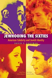 Cover of Jewhooing the Sixties: American Celebrity and Jewish Identity