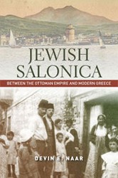 Cover of Jewish Salonica: Between the Ottoman Empire and Modern Greece