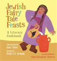 Cover of Jewish Fairy Tale Feasts: A Literary Cookbook
