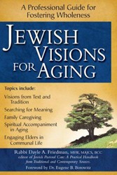 Cover of Jewish Visions for Aging: A Professional Guide for Fostering Wholeness