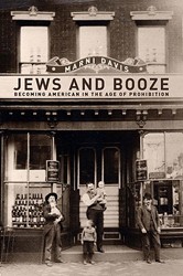 Cover of Jews and Booze: Becoming American in the Age of Prohibition