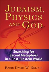 Cover of Judaism, Physics and God: Searching for Metaphors in a Post-Einstein World