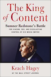 Cover of The King of Content: Sumner Redstone's Battle for Viacom CBS and Everlasting Control of his Media Empire