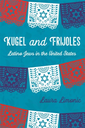 Cover of Kugel and Frijoles: Latino Jews in the United States