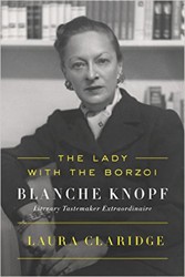Cover of The Lady with the Borzoi: Blanche Knopf, Literary Tastemaker Extraordinaire