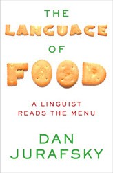 Cover of The Language of Food: A Linguist Reads the Menu
