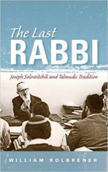 Cover of The Last Rabbi: Joseph Soloveitchik and the Talmudic Tradition