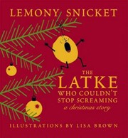 Cover of The Latke Who Couldn't Stop Screaming: A Christmas Story