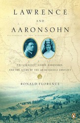Cover of Lawrence and Aaronsohn: T.E. Lawrence and Aaron Aaronsohn and the Seeds of the Arab-Israeli Conflict