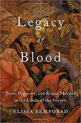 Cover of Legacy of Blood: Jews, Pogroms, and Ritual Murder in the Lands of the Soviets