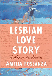 Cover of Lesbian Love Story: A Memoir In Archives