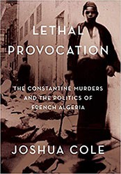 Cover of Lethal Provocation:  The Constantine Murders and the Politics of French Algeria