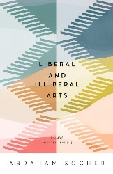 Cover of Liberal and Illiberal Arts: Essays (Mostly Jewish)
