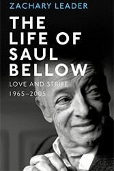 Cover of The Life of Saul Bellow: Love and Strife, 1965-2005