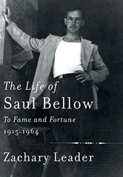 Cover of The Life of Saul Bellow: To Fame and Fortune, 1915-1964