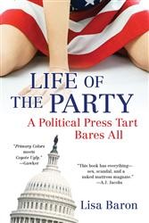 Cover of Life of the Party: A Political Press Tart Bares All