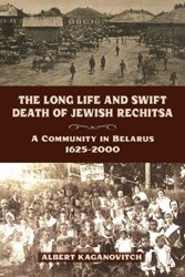 Cover of The Long Life and Swift Death of Jewish Rechitsa: A Community in Belarus, 1625-2000