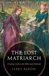 Cover of The Lost Matriarch: Finding Leah in the Bible and the Midrash