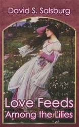 Cover of Love Feeds Among the Lilies