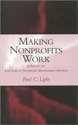 Cover of Making Nonprofits Work: A Report on the Tides of Nonprofit Management Reform