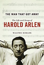 Cover of The Man That Got Away: The Life and Songs of Harold Arlen