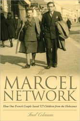 Cover of The Marcel Network: How One French Couple Saved 527 Children from the Holocaust