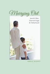 Cover of Marrying Out: Jewish Men, Intermarriage, and Fatherhood