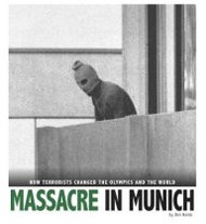 Cover of Massacre in Munich: How Terrorists Changed the Olympics and the World