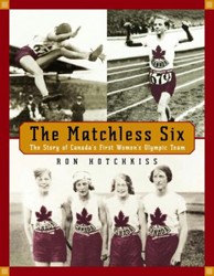 Cover of The Matchless Six: The Story of Canada's First Woman's Olympic Team