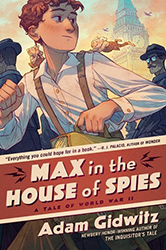 Cover of Max in the House of Spies: A Tale of World War II (Operation Kinderspion) 