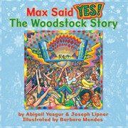 Cover of Max Said YES! The Woodstock Story