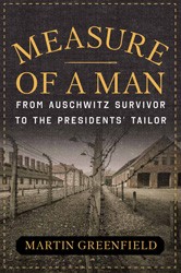 Cover of Measure of a Man: From Auschwitz Survivor to Presidents' Tailor