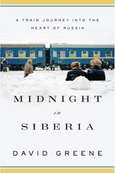 Cover of Midnight In Siberia: A Train Journey into the Heart of Russia