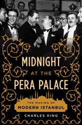 Cover of Midnight at the Pera Palace: The Birth of Modern Istanbul