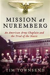 Cover of Mission at Nuremberg: An American Army Chaplain and the Trial of the Nazis