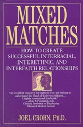 Cover of Mixed Matches: How to Create Successful Interracial, Interethnic, and Interfaith Relationships