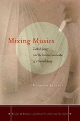 Cover of Mixing Musics: Turkish Jewry and the Urban Landscape of a Sacred Song