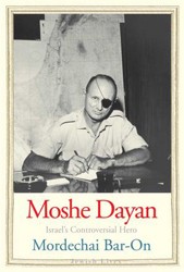 Cover of Moshe Dayan: Israel's Controversial Hero