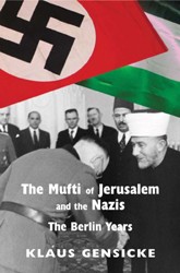 Cover of The Mufti of Jerusalem and the Nazis: The Berlin Years