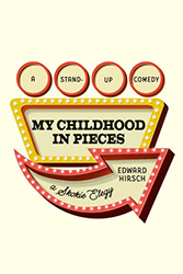 Cover of My Childhood in Pieces: A Stand-Up Comedy, a Skokie Elegy
