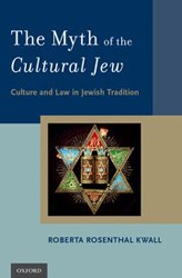 Cover of The Myth of the Cultural Jew: Culture and Law in Jewish Tradition