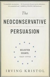 Cover of The Neoconservative Persuasion: Selected Essays 1942-2009