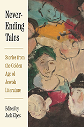Cover of Never-Ending Tales: Stories from the Golden Age of Jewish Literature