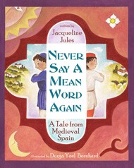 Cover of Never Say a Mean Word Again: A Tale from Medieval Spain