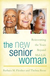Cover of The New Senior Woman:  Reinventing the Years Beyond Mid-Life