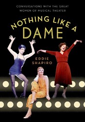 Cover of Nothing Like a Dame: Conversations With the Great Women of Musical Theater