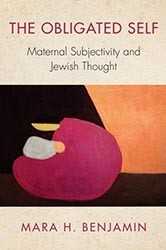 Cover of The Obligated Self: Maternal Subjectivity and Jewish Thought