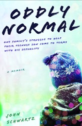 Cover of Oddly Normal: One Family's Struggle to Help Their Teenage Son Come to Terms with His Sexuality